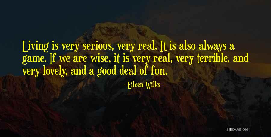 Wise And Otherwise Game Quotes By Eileen Wilks