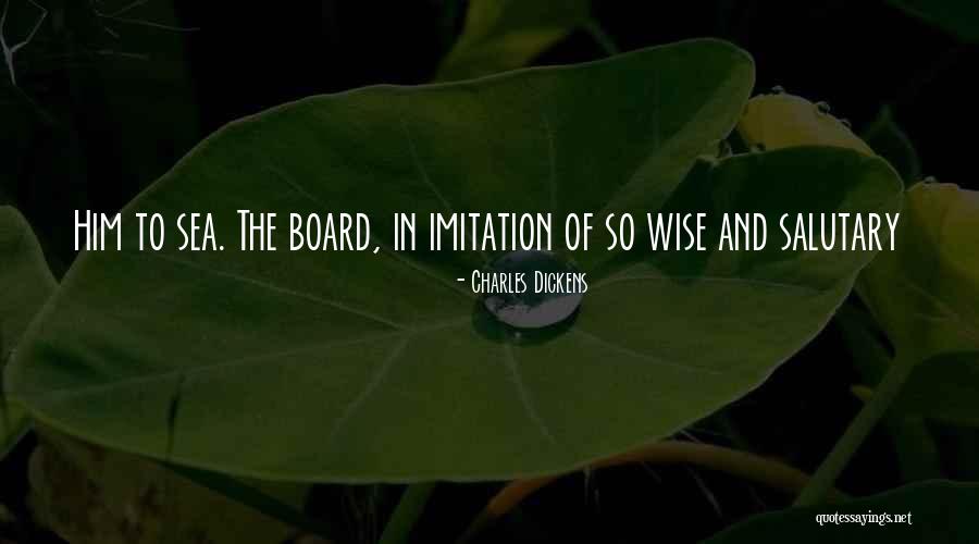 Wise Board Quotes By Charles Dickens