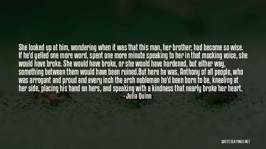 Wise Brother Quotes By Julia Quinn Wise Brother Quotes By Julia Quinn