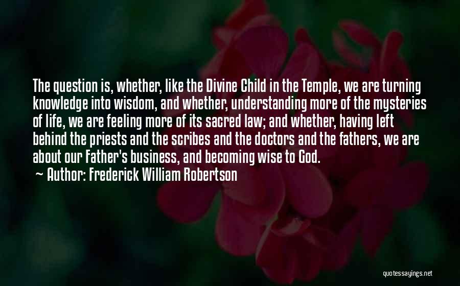 Wise Business Quotes By Frederick William Robertson