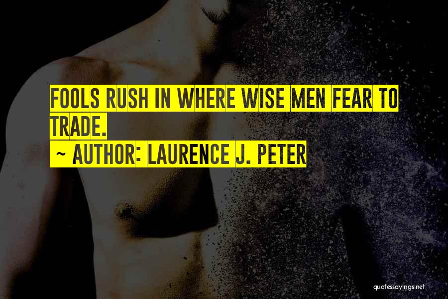 Wise Business Quotes By Laurence J. Peter