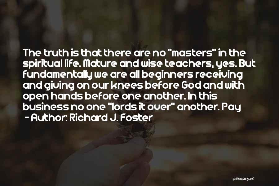 Wise Business Quotes By Richard J. Foster