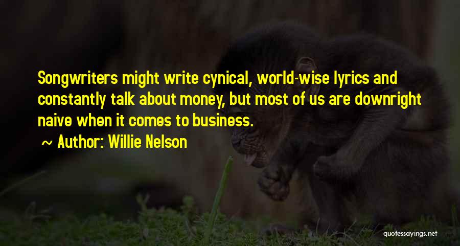 Wise Business Quotes By Willie Nelson