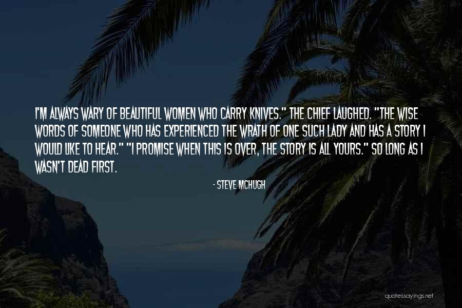 Wise Chief Quotes By Steve McHugh Wise Chief Quotes By Steve McHugh