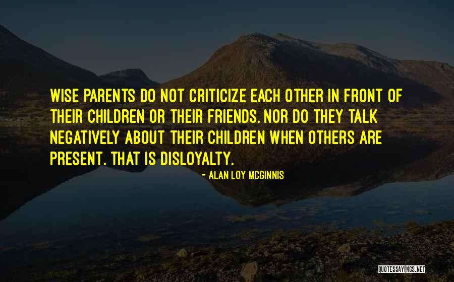 Wise Children Quotes By Alan Loy McGinnis Wise Children Quotes By Alan Loy McGinnis