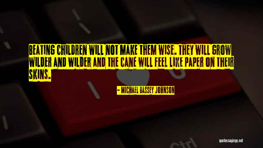 Wise Children Quotes By Michael Bassey Johnson Wise Children Quotes By Michael Bassey Johnson