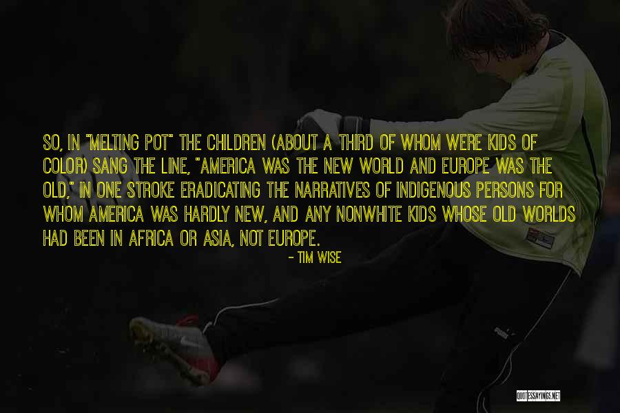 Wise Children Quotes By Tim Wise Wise Children Quotes By Tim Wise