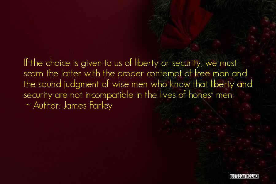 Wise Choices Quotes By James Farley