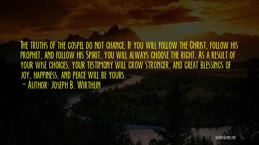 Wise Choices Quotes By Joseph B. Wirthlin