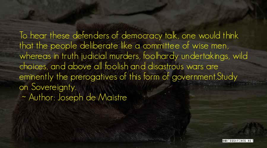 Wise Choices Quotes By Joseph De Maistre