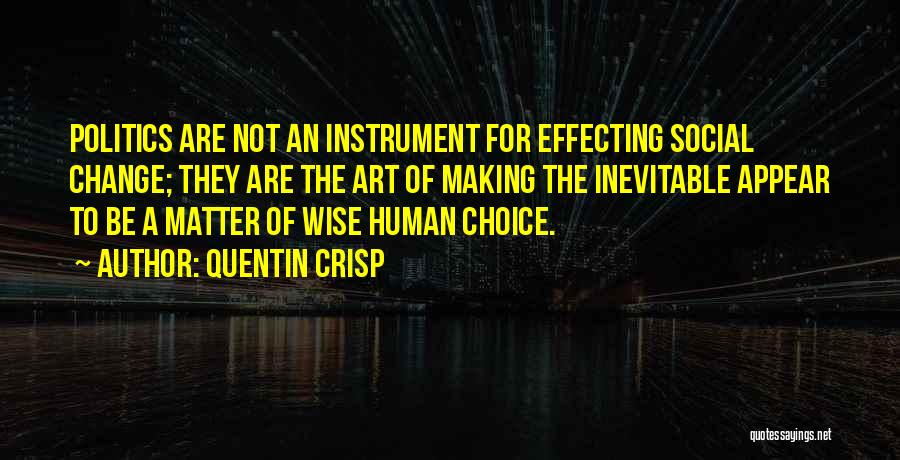 Wise Choices Quotes By Quentin Crisp