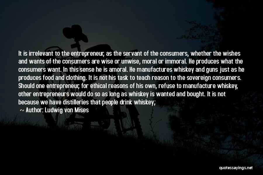 Wise Consumers Quotes By Ludwig Von Mises