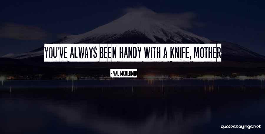 Wise Contemplative Quotes By Val McDermid Wise Contemplative Quotes By Val McDermid
