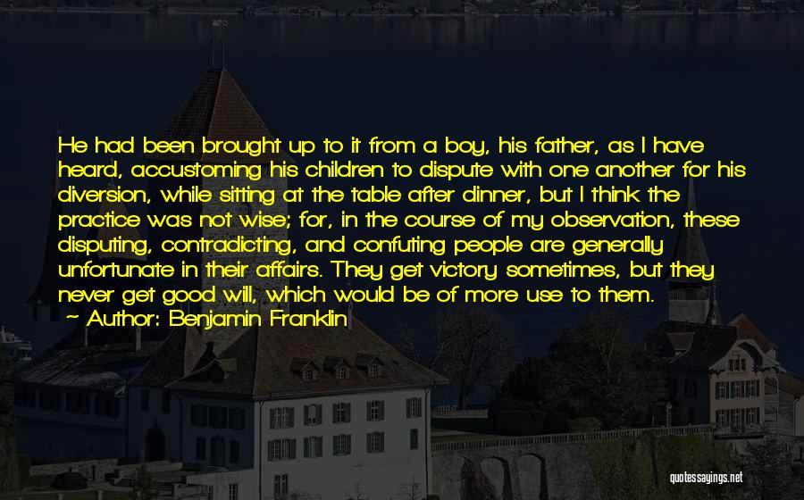 Wise Contradicting Quotes By Benjamin Franklin