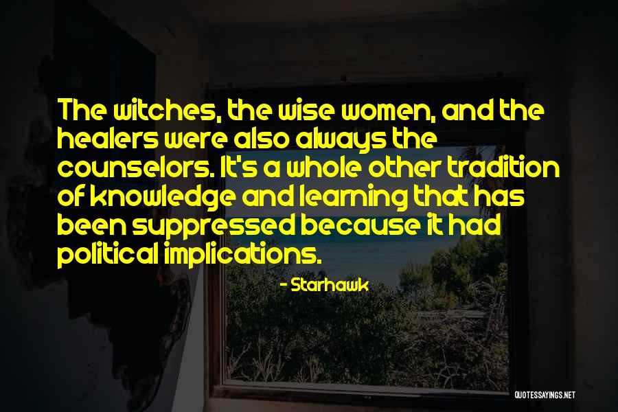 Wise Counselors Quotes By Starhawk Wise Counselors Quotes By Starhawk