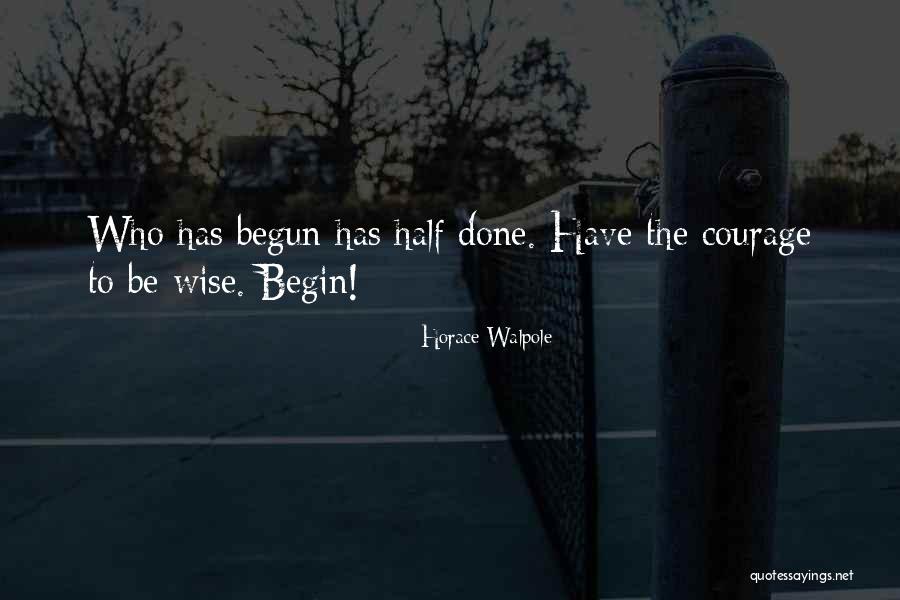 Wise Courage Quotes By Horace Walpole Wise Courage Quotes By Horace Walpole