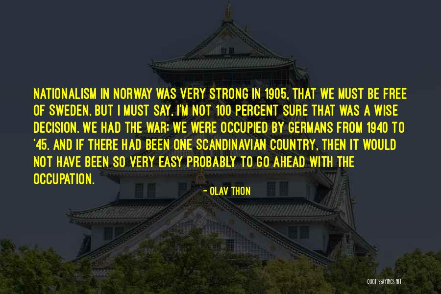 Wise Decision Quotes By Olav Thon Wise Decision Quotes By Olav Thon