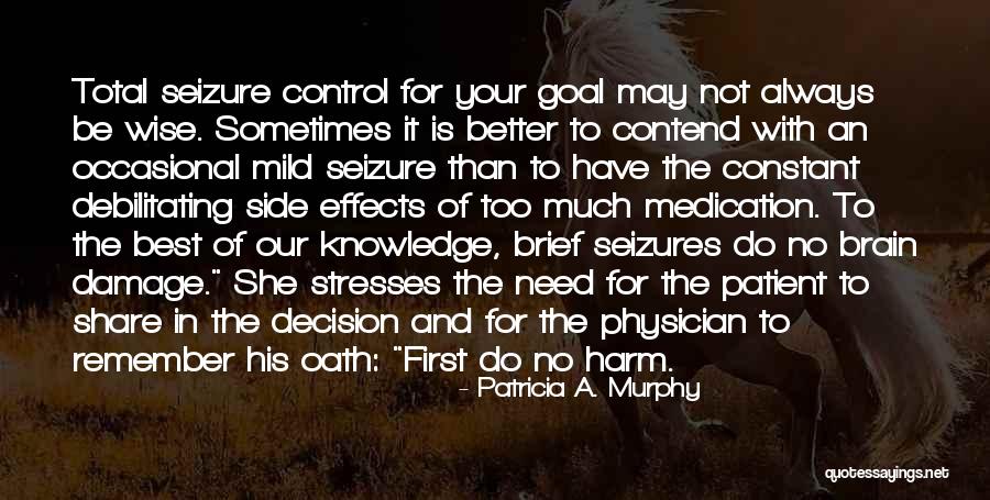 Wise Decision Quotes By Patricia A. Murphy Wise Decision Quotes By Patricia A. Murphy