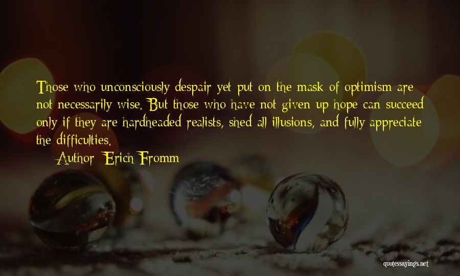 Wise Difficulties Quotes By Erich Fromm