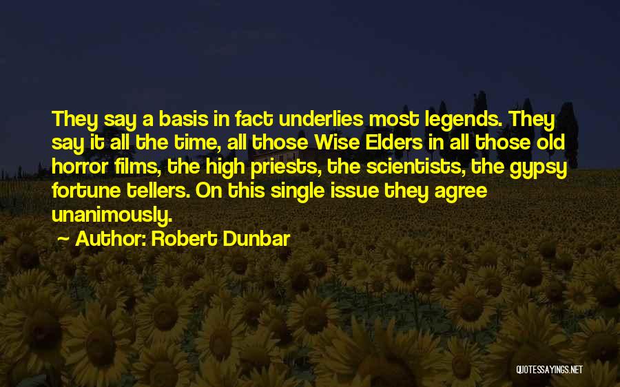 Wise Elders Quotes By Robert Dunbar