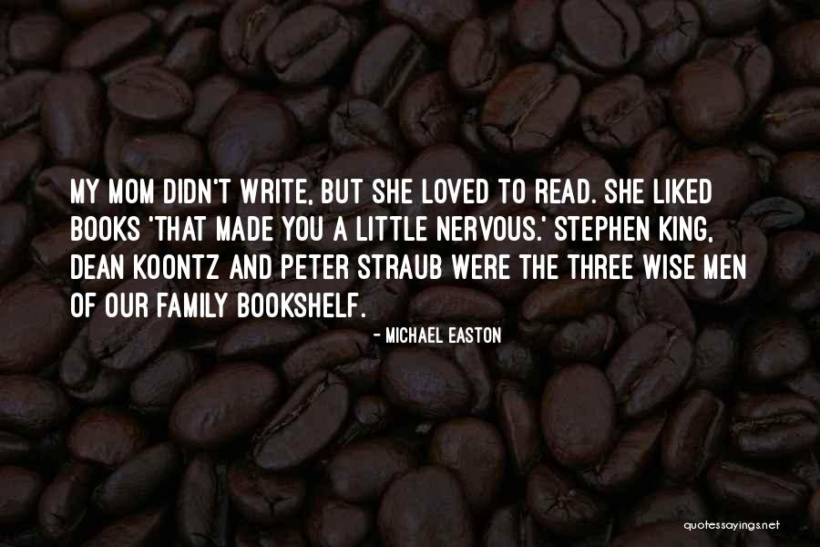 Wise Family Quotes By Michael Easton Wise Family Quotes By Michael Easton