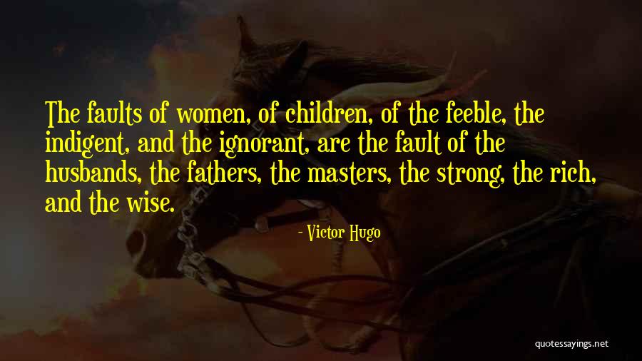 Wise Fathers Quotes By Victor Hugo Wise Fathers Quotes By Victor Hugo