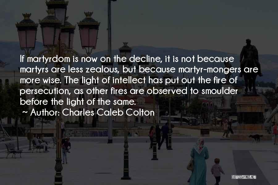 Wise Fire Quotes By Charles Caleb Colton