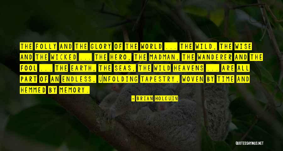 Wise Fool Quotes By Brian Holguin Wise Fool Quotes By Brian Holguin