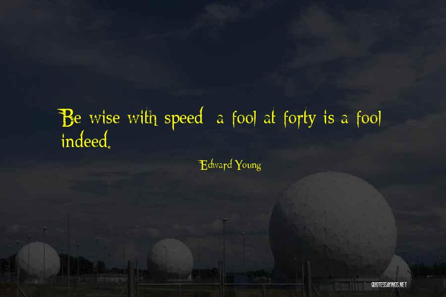 Wise Fool Quotes By Edward Young