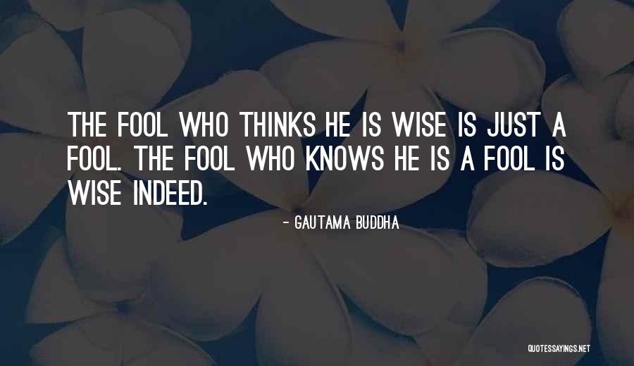 Wise Fool Quotes By Gautama Buddha Wise Fool Quotes By Gautama Buddha