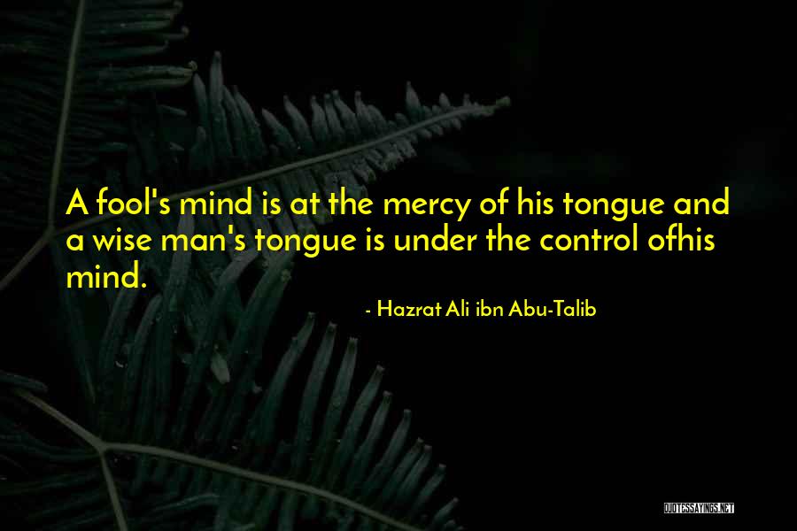 Wise Fool Quotes By Hazrat Ali Ibn Abu-Talib Wise Fool Quotes By Hazrat Ali Ibn Abu-Talib
