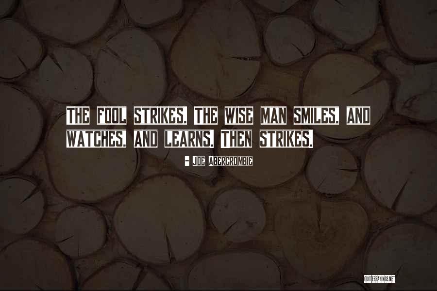 Wise Fool Quotes By Joe Abercrombie Wise Fool Quotes By Joe Abercrombie