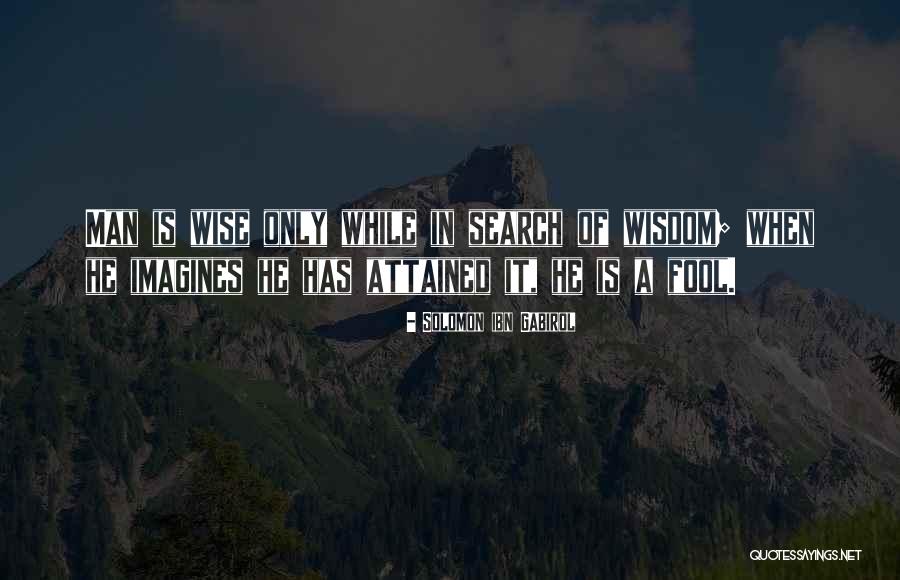 Wise Fool Quotes By Solomon Ibn Gabirol Wise Fool Quotes By Solomon Ibn Gabirol