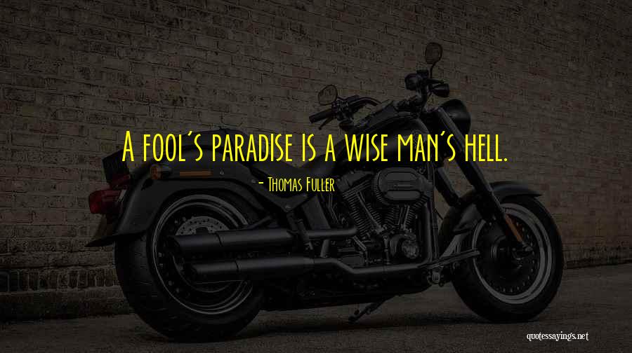 Wise Fool Quotes By Thomas Fuller Wise Fool Quotes By Thomas Fuller