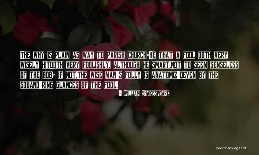 Wise Fool Quotes By William Shakespeare Wise Fool Quotes By William Shakespeare