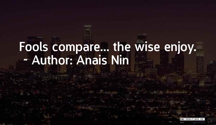 Wise Fools Quotes By Anais Nin