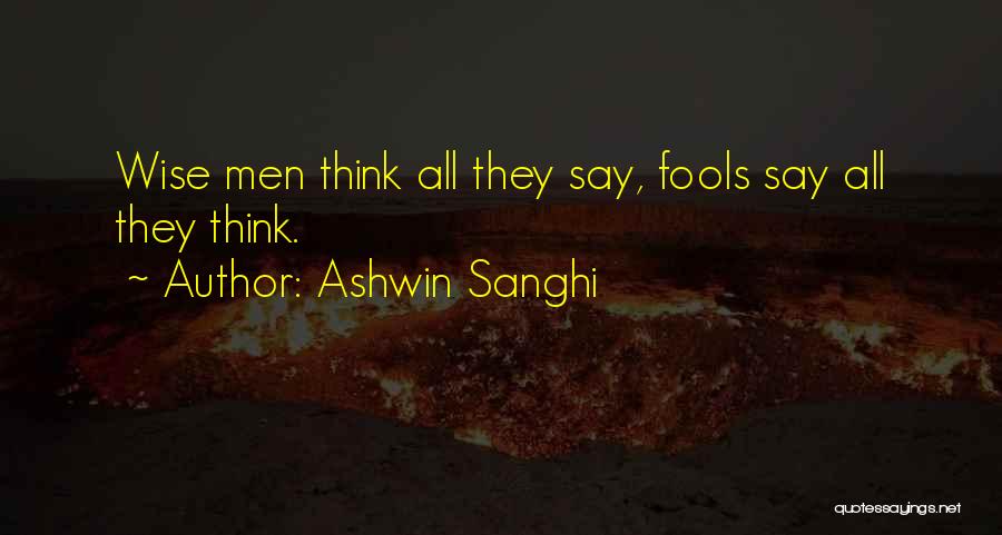 Wise Fools Quotes By Ashwin Sanghi