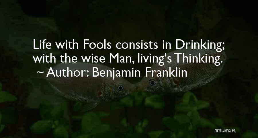 Wise Fools Quotes By Benjamin Franklin