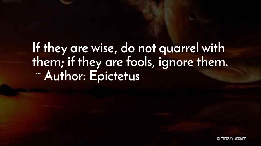 Wise Fools Quotes By Epictetus