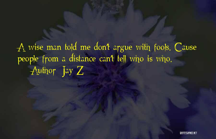 Wise Fools Quotes By Jay-Z