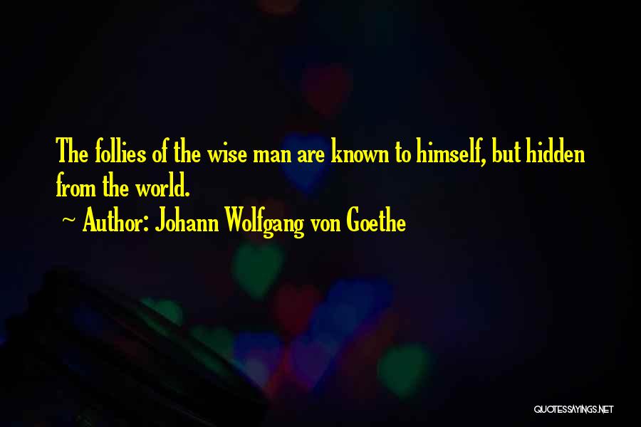 Wise Fools Quotes By Johann Wolfgang Von Goethe