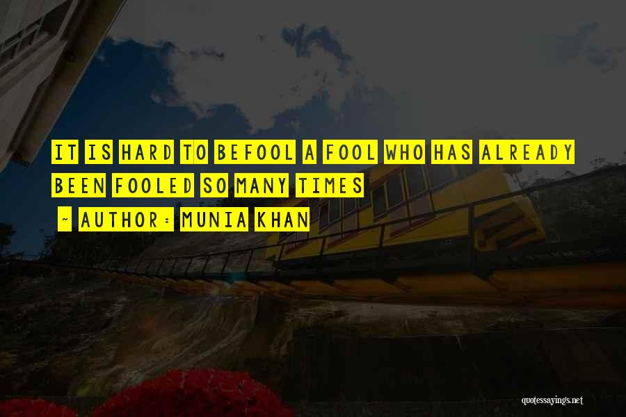 Wise Fools Quotes By Munia Khan