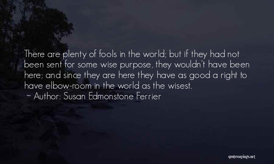 Wise Fools Quotes By Susan Edmonstone Ferrier