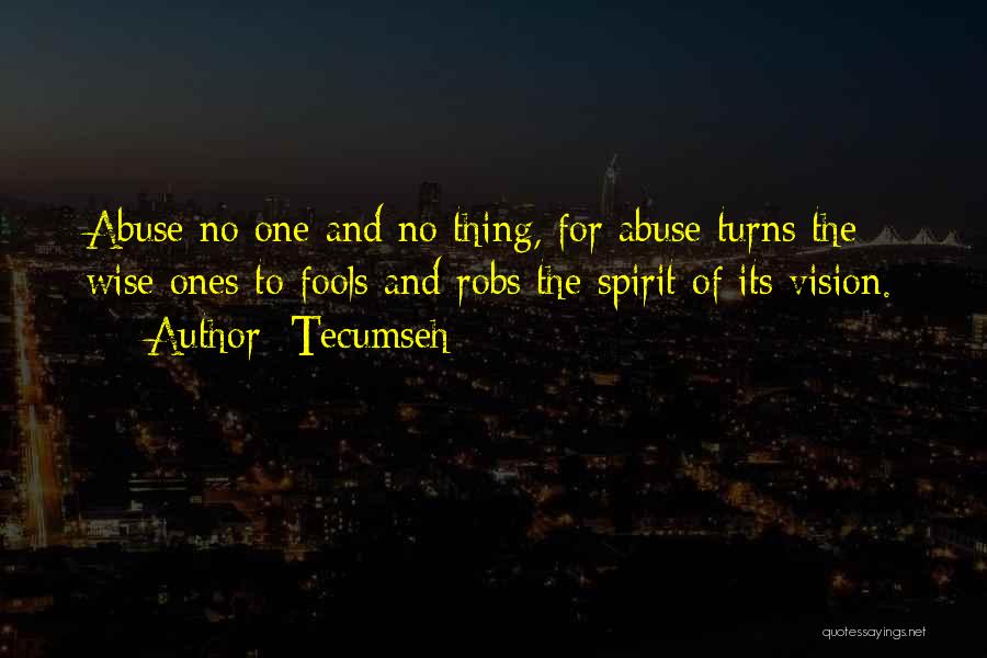 Wise Fools Quotes By Tecumseh