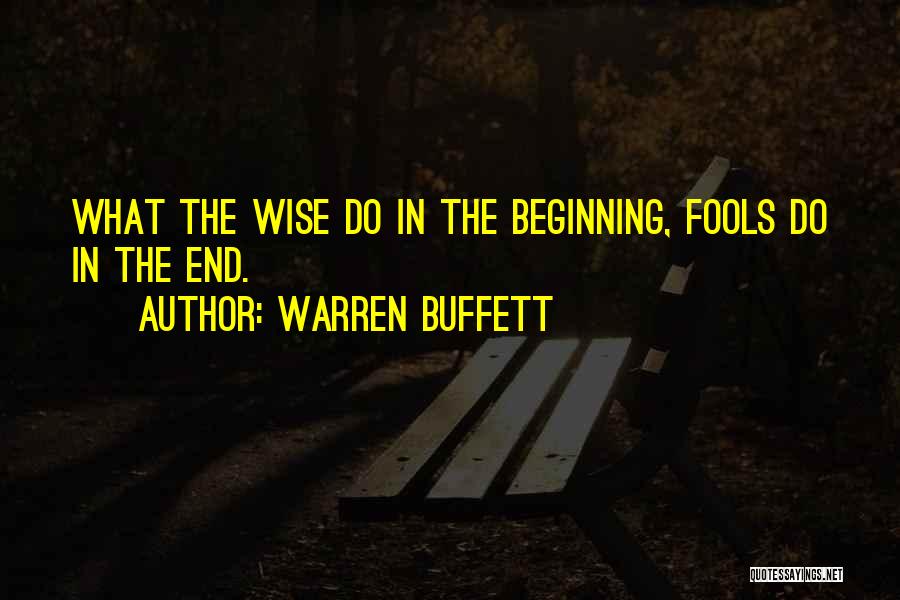 Wise Fools Quotes By Warren Buffett