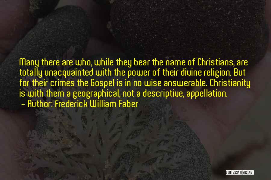 Wise Gospel Quotes By Frederick William Faber