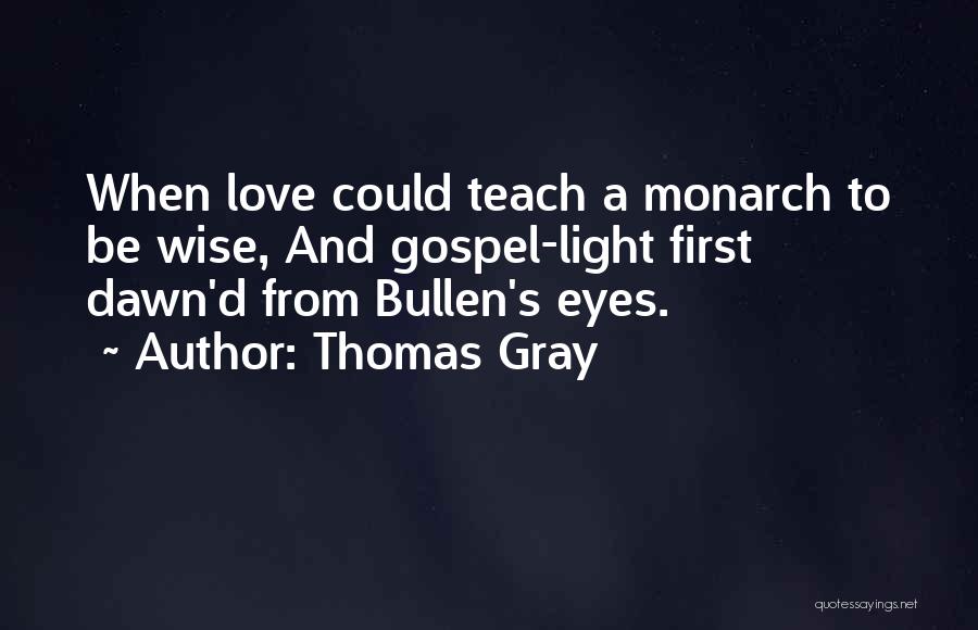 Wise Gospel Quotes By Thomas Gray