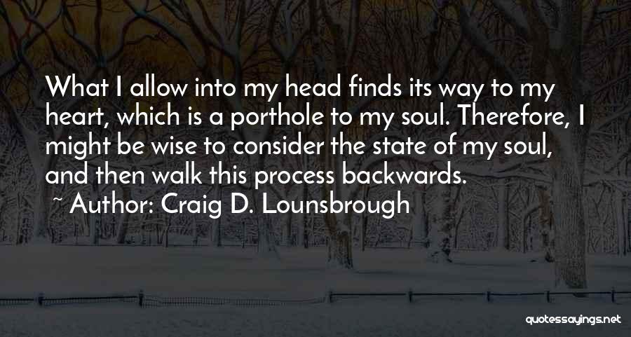 Wise Head Quotes By Craig D. Lounsbrough