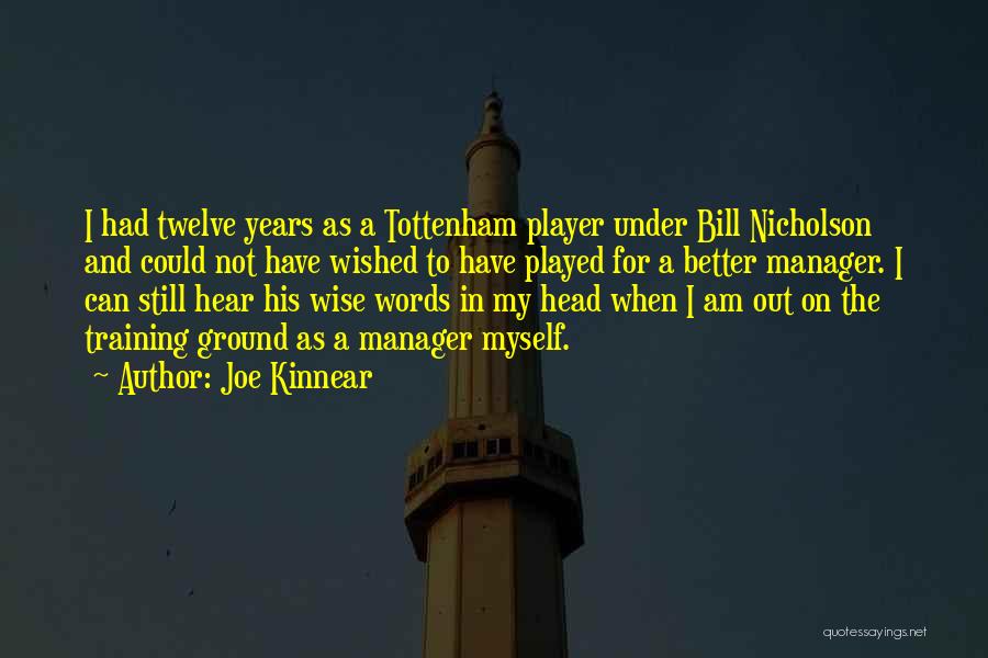 Wise Head Quotes By Joe Kinnear