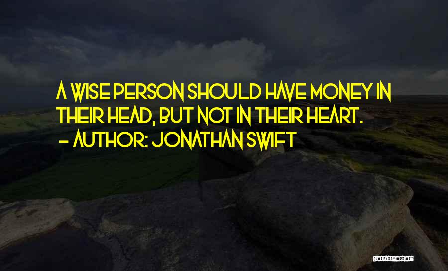 Wise Head Quotes By Jonathan Swift